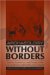 Archaeology Without Borders : Contact, Commerce, and Change in the U.S. Southwest and Northwestern Mexico cover