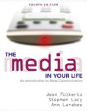 The Media in Your Life : An Introduction to Mass Communication [Click for larger image]