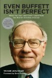 Even Buffett Isn't Perfect : What You Can - and Can't - Learn from the World's Greatest Investor [Click for larger image]