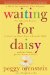 Waiting for Daisy : A Tale of Two Continents, Three Religions, Five Infertility Doctors, an Oscar, an Atomic Bomb, a Rom cover
