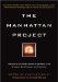 The Manhattan Project : The Birth of the Atomic Bomb in the Words of Its Creators, Eyewitnesses, and Historians cover