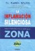 La inflamacion silenciosa/ the Anti-inflammation Zone : Como Combatirla Con La Dieta De La Zona/ Reversing the Silent Epidemic That's Destroying Our Health cover