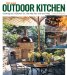 The New Outdoor Kitchen : Cooking Up a Kitchen for the Way You Live and Play cover