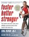  Faster, Better, Stronger: 10 Proven Secrets to a Healthier Body in 12 Weeks