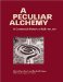 A Peculiar Alchemy : A Centennial History of SAR 1907-2007 cover
