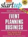 Start Your Own Event Planning Business : Your Step-by-step Guide to Success cover
