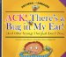 Ack! There's a Bug in My Ear! (And Other Sayings That Just Aren't True) cover