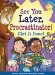 See You Later Procrastinator! : (Get It Done) cover