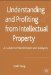 Understnading and Profiting from Intellectual Property : A Guide for Practitioners and Analysts cover