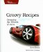 Groovy Recipes : Greasing the Wheels of Java cover