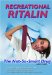 Recreational Ritalin : The Not-So-Smart Drug cover