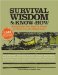 Survival Wisdom & Know-How : Everything You Need to Know to Thrive in the Wilderness cover