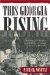 This Georgia Rising : Education, Civil Rights, and the Politics of Change in Georgia in the 1940s cover