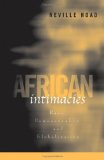 African Intimacies : Race, Homosexuality, And Globalization [Click for larger image]