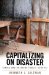 Capitalizing on Disaster : Taking and Breaking Public Schools cover