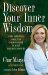 Discover Your Inner Wisdom : Using Intuition, Logic, and Common Sense to Make Your Best Choices cover