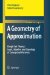 A Geometry of Approximation : Rough Set Theory Logic, Algebra and Topology of Conceptual Patterns cover