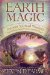 Earth Magic : Ancient Spiritual Wisdom for Healing Yourself, Others, and the Planet cover