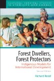 Forest Dwellers, Forest Protectors : Indigenous Models for International Development [Click for larger image]