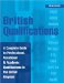 British Qualifications : A Complete Guide to Professional, Vocational and Academic Qualifications in the Uk cover