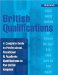British Qualifications : A Complete Guide to Professional, Vocational and Academic Qualifications in the Uk cover