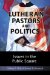 Lutheran Pastors and Politics : Issues in the Public Square cover