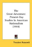 The Great Adventure : Present-Day Studies in American Nationalism [Click for larger image]