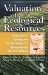 Valuation of Ecological Resources : Integration of Ecology and Socioeconomics in Environmental Decision Making  From the Society of Environmental toxicology and Chemistry workshop on Va cover