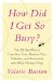 How Did I Get So Busy? : The 28-day Plan to Free Your Time, Reclaim Your Schedule, and Reconnect With What Matters Most cover