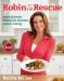 Robin to the Rescue : Quick & Simple Recipes for Delicious Home Cooking cover