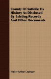 County Of Suffolk : Its History As Disclosed by Existing Records and Other Documents [Click for larger image]