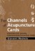 The Channels of Acupuncture Cards: Clinical Use of the Secondary Channels And Eight Extraordinary Vessels