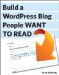  Building a Wordpress Blog People Want to Read