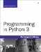 Programming in Python 3: A Complete Introduction to the Python Language