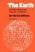 The Earth : Its Origin, History and Physical Constitution cover