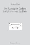 Der Ruckzug Des Denkens in Die Philosophie Des Bildes [Click for larger image]