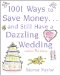 1001 Ways to Save Money . . . and Still Have a Dazzling Wedding cover