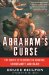  Abraham's Curse: The Roots of Violence in Judaism, Christianity, and Islam
