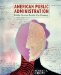 American Public Administration : Public Service for the 21st Century cover