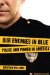 Our Enemies in Blue : Police and Power in America cover