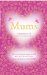 Mums : A Celebration of Motherhood cover