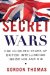 Secret Wars : One Hundred Years of British Intelligence Inside Mi5 and Mi6 cover
