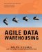  Agile Data Warehousing: Delivering World-Class Business Intelligence Systems Using Scrum and Xp