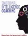  Emotional Intelligence Coaching: Improving Performance for Leaers, Coaches and the Individual