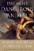 The Most Dangerous Animal : Human Nature and the Origins of War cover