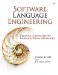  Software Language Engineering: Creating Domain-Specific Languages Using Metamodels