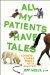  All My Patients Have Tales: Favorite Stories from a Vet's Practice
