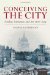 Conceiving the City : London, Literature, and Art 1870-1914 cover