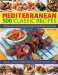 Mediterranean 500 Classic Recipes cover