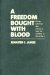 A Freedom Bought With Blood : African American War Literature from the Civil War to World War II cover